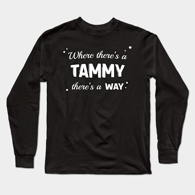 Tammy Name Saying Design For Proud Tammys Long Sleeve T-Shirt by c1337s